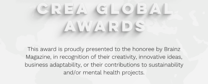 Diploma that says 2023 Official Honoree Crea global awards and says: this award is proudly presented to the honoree by Brain Magazine, in recognition of their creativity, innovative ideas, business adaptability, or their contributions to sustainability and/or mental health projects.